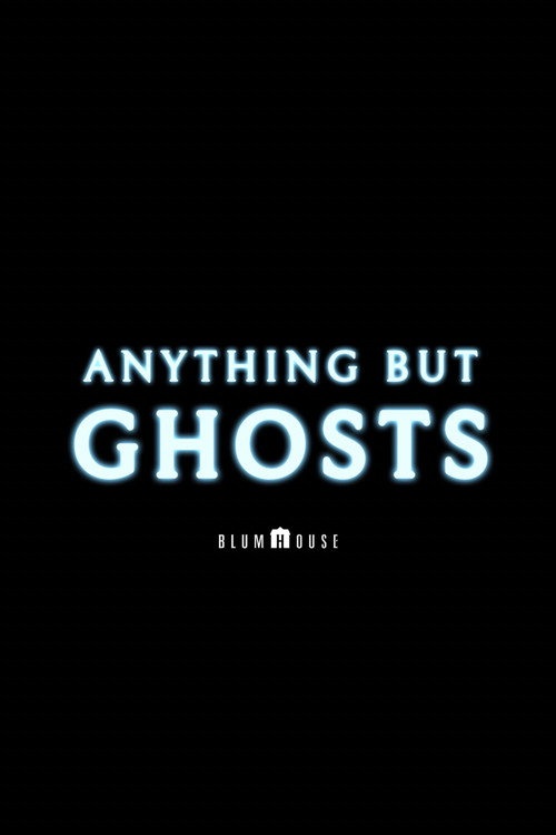Anything but Ghosts