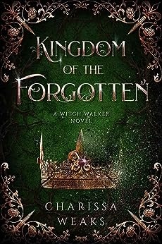 Kingdom of the Forgotten (Witch Walker, #4)